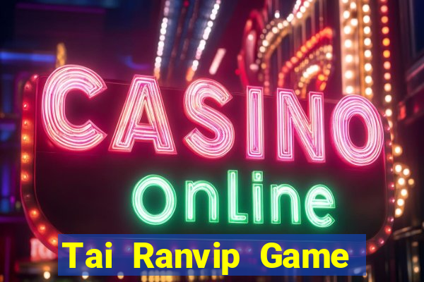 Tai Ranvip Game Bài Mới