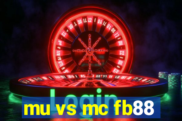 mu vs mc fb88