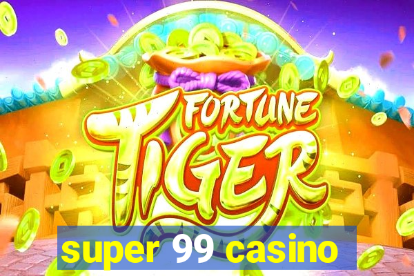 super 99 casino