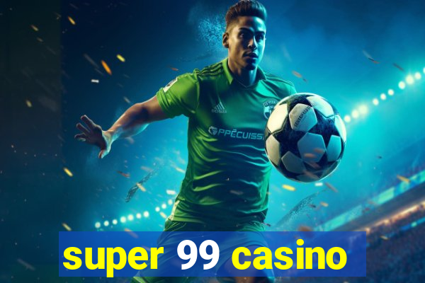 super 99 casino