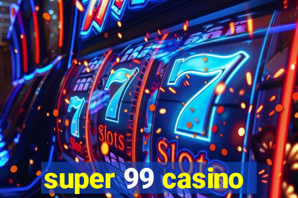 super 99 casino