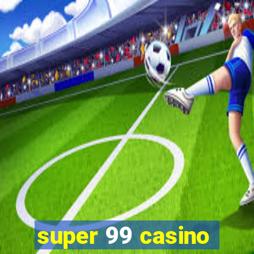 super 99 casino