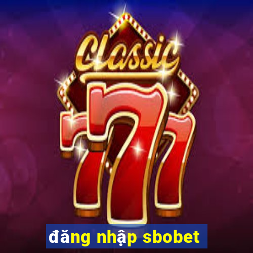 đăng nhập sbobet