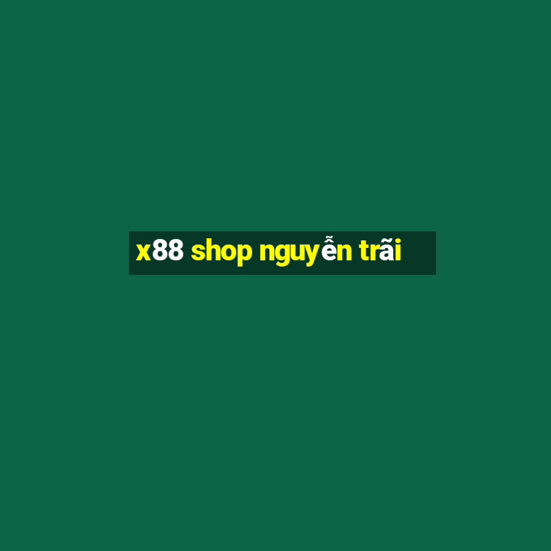 x88 shop nguyễn trãi