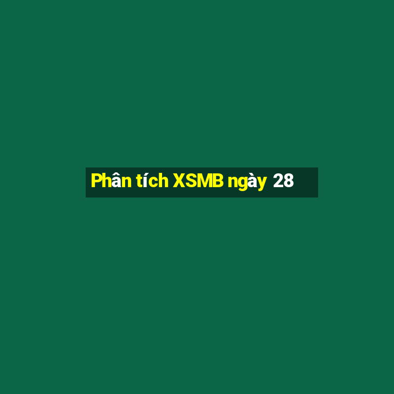 Phân tích XSMB ngày 28