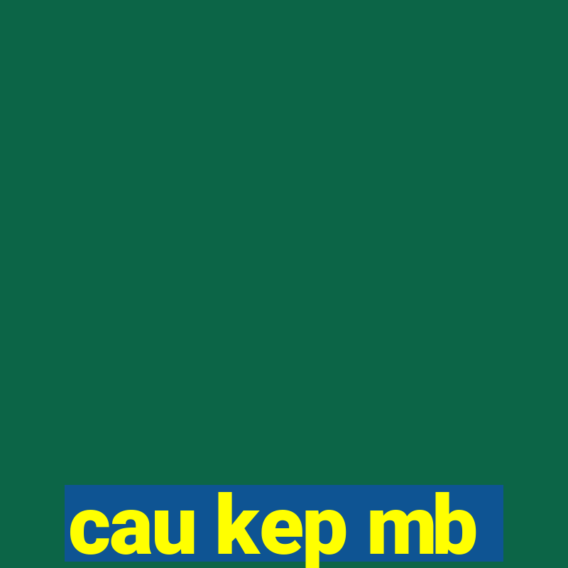 cau kep mb