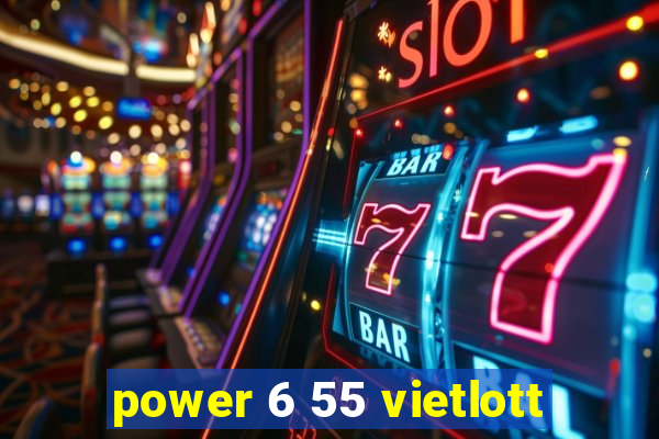 power 6 55 vietlott