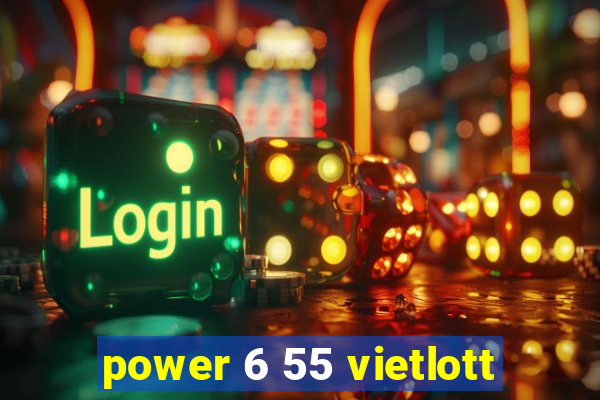 power 6 55 vietlott