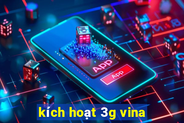 kích hoạt 3g vina