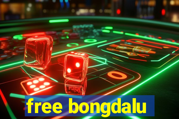 free bongdalu