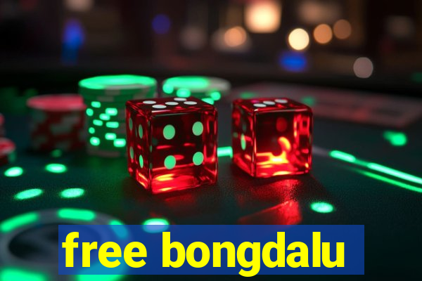 free bongdalu