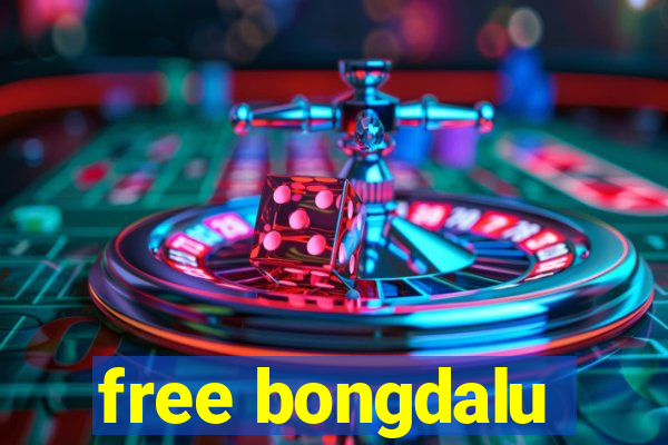 free bongdalu