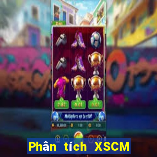 Phân tích XSCM ngày 21