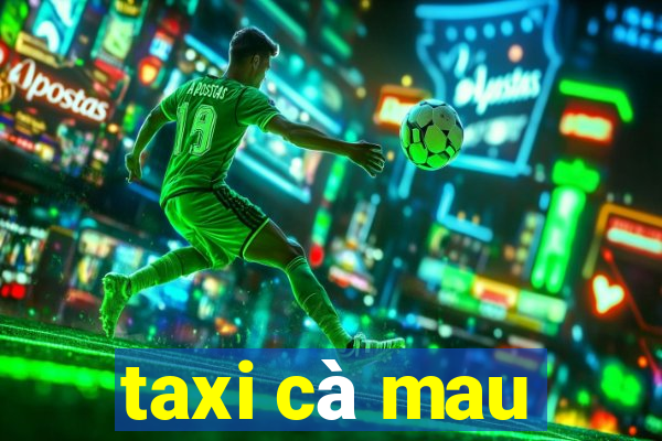 taxi cà mau