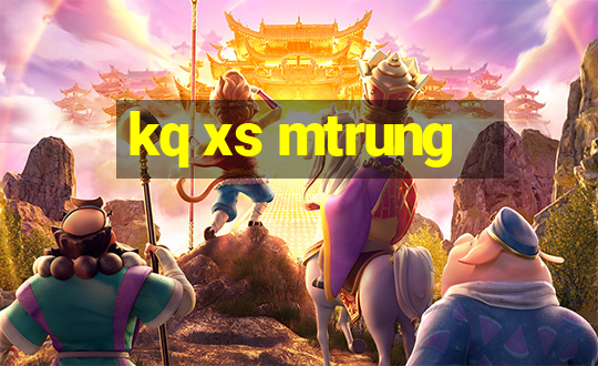 kq xs mtrung