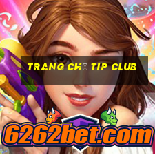 trang chủ tip club