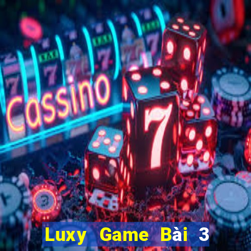 Luxy Game Bài 3 Cây Online