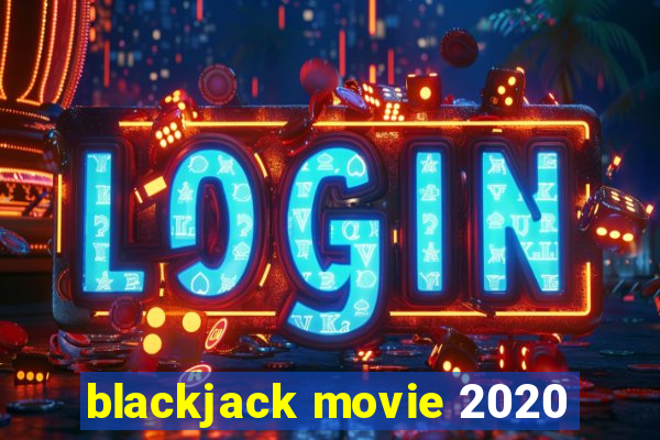 blackjack movie 2020