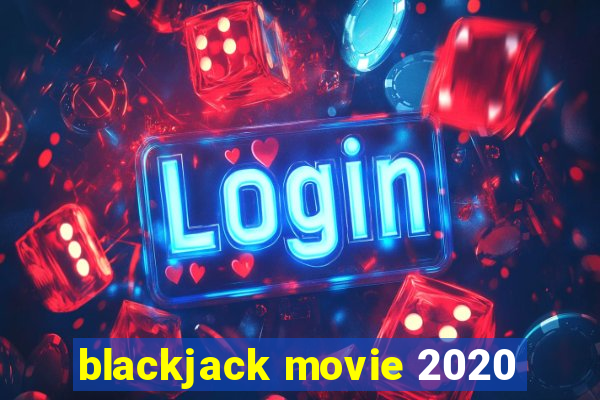 blackjack movie 2020