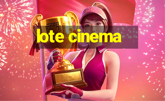 lote cinema