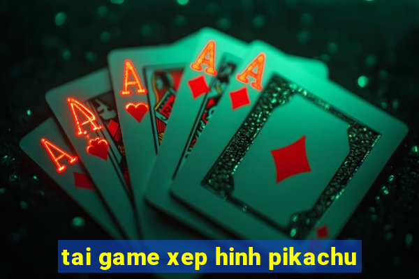 tai game xep hinh pikachu