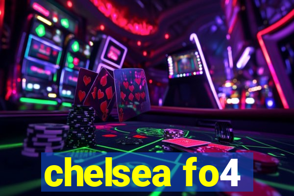 chelsea fo4