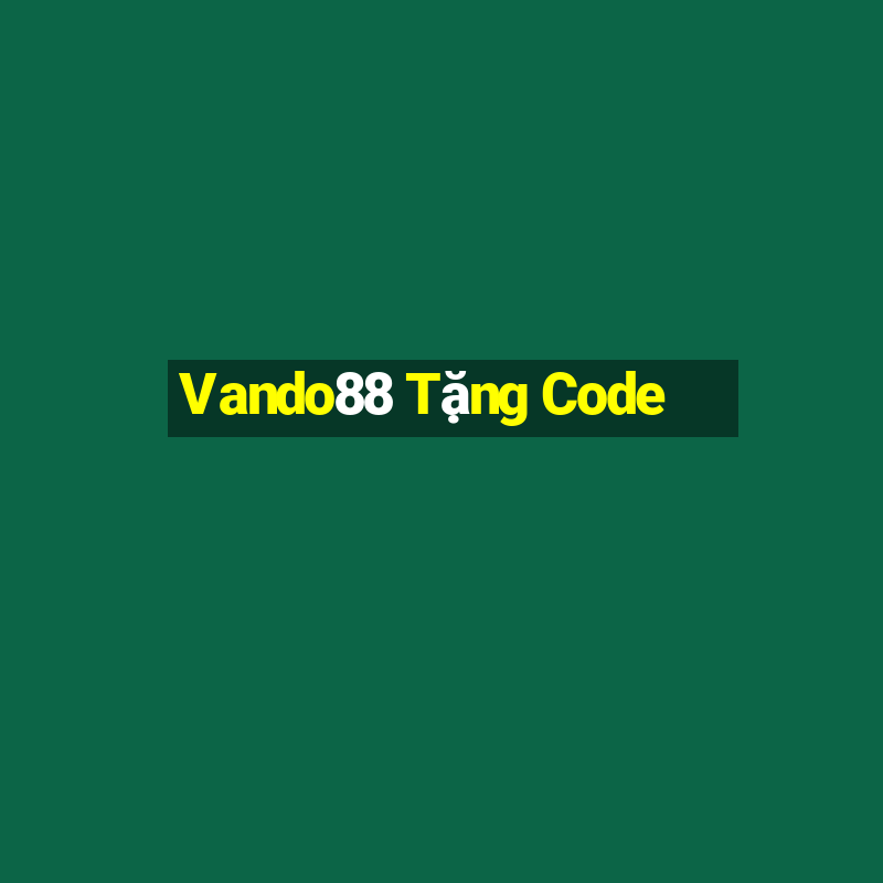 Vando88 Tặng Code