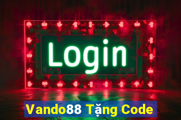 Vando88 Tặng Code