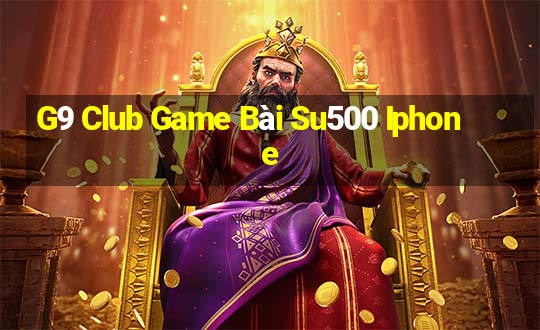 G9 Club Game Bài Su500 Iphone