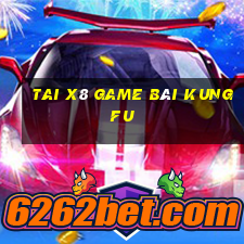 Tai X8 Game Bài Kungfu