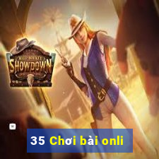 35 Chơi bài onli