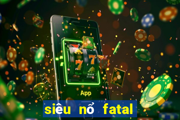 siêu nổ fatal ninja android