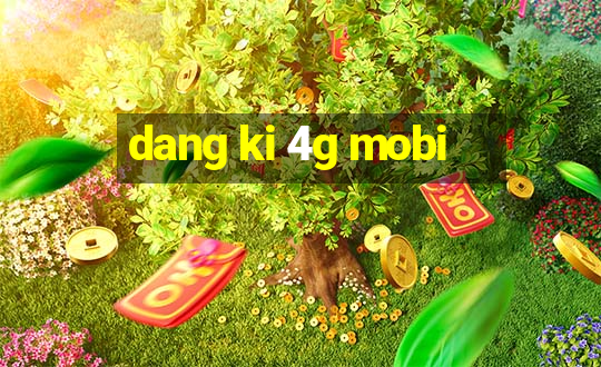 dang ki 4g mobi