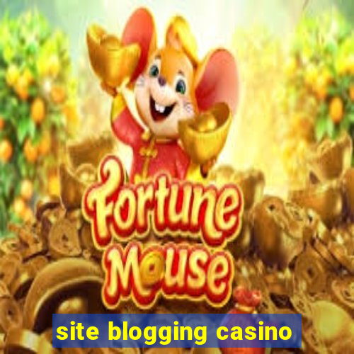 site blogging casino