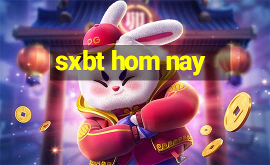 sxbt hom nay