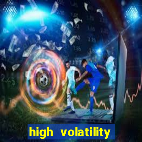 high volatility slot games