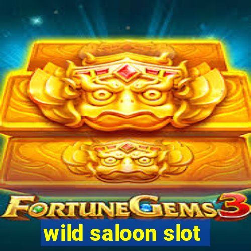 wild saloon slot