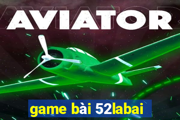 game bài 52labai