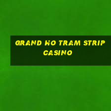 grand ho tram strip casino