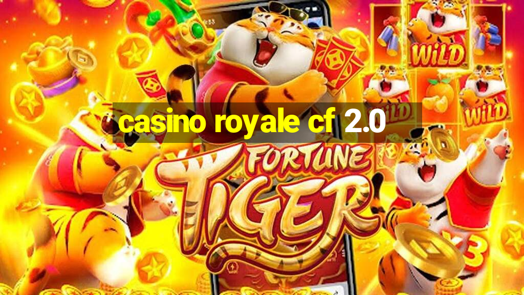 casino royale cf 2.0