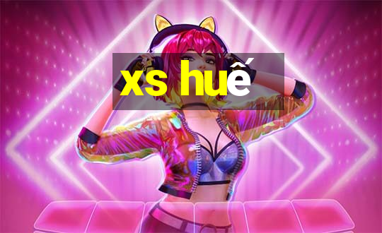 xs huế