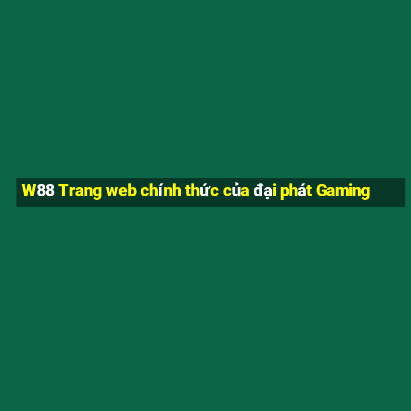 W88 Trang web chính thức của đại phát Gaming