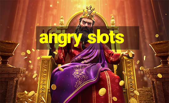 angry slots