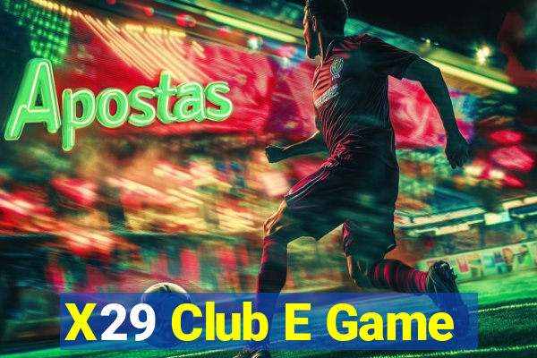 X29 Club E Game