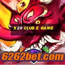 X29 Club E Game