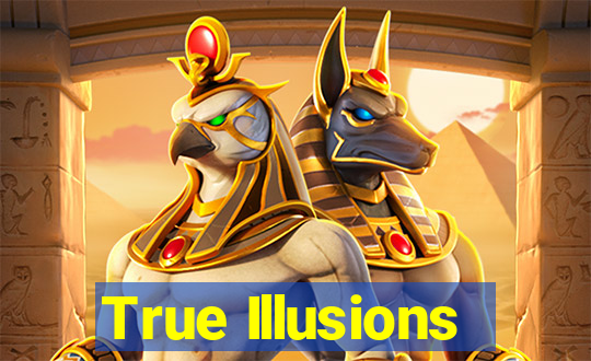 True Illusions