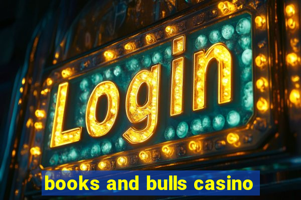 books and bulls casino