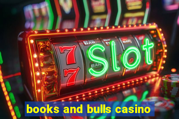 books and bulls casino