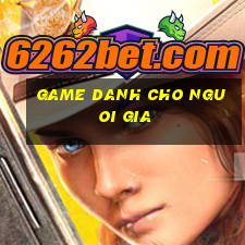 game danh cho nguoi gia