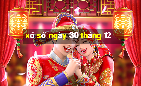 xổ số ngày 30 tháng 12